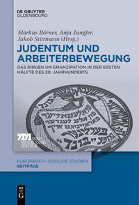 Judentum und Arbeiterbewegung : das Ringen um Emanzipation in der ersten Hälfte des 20. Jahrhunderts