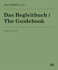 Katalog / dOCUMENTA (13) = Catalog. Das Begleitbuch = The guidebook / [Hauptautorin: Eva Scharrer]