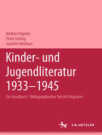 Kinder- und Jugendliteratur 1933 - 1945. 1, Bibliographischer Teil mit Registern