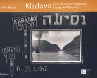 Kladovo : eine Flucht nach Palästina ; escape to Palestine