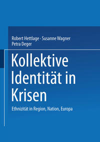 Kollektive Identität in Krisen : Ethnizität in Religion, Nation, Europa
