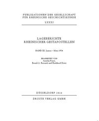 Lageberichte rheinischer Gestapostellen. Band 3. Januar - März 1936 / bearbeitet von Anselm Faust, Bernd-A. Rusinek und Burkhard Dietz