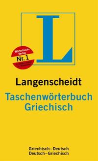 Langenscheidts Taschenwörterbuch Griechisch : Neugriechisch-Deutsch, Deutsch-Neugriechisch