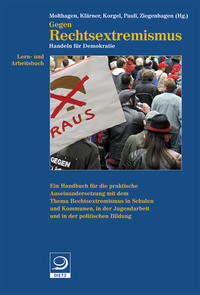 Lern- und Arbeitsbuch "Gegen Rechtsextremismus" : Handeln für Demokratie ; [ein Handbuch für die praktische Auseinandersetzung mit dem Thema Rechtsextremismus in Schulen und Kommunen, in der Jugendarbeit und in der politischen Bildung ; mit allen Arbeitsmaterialien auf CD-ROM]