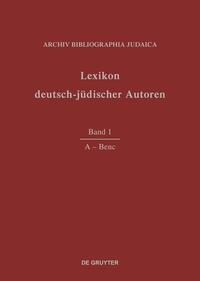 Lexikon deutsch-jüdischer Autoren. 1, A - Benc