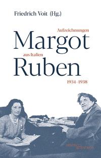 Margot Ruben : Aufzeichnungen aus Italien 1934-1938