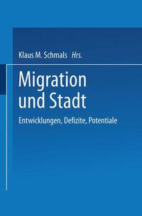 Migration und Stadt : Entwicklungen, Defizite, Potentiale