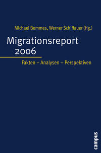 Migrationsreport 2006 : Fakten - Analysen - Perspektiven