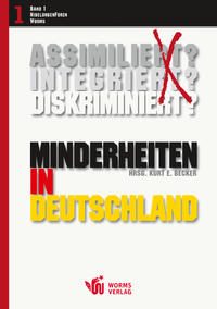 Minderheiten in Deutschland : assimiliert? integriert? diskriminiert?