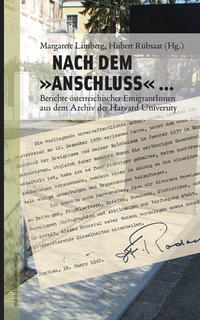 Nach dem "Anschluss" : Berichte österreichischer EmigrantInnen aus dem Archiv der Harvard University