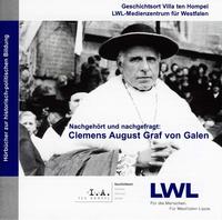 Nachgehört und nachgefragt: Clemens August Graf von Galen : Tonzeugnisse des "Löwen von Münster"