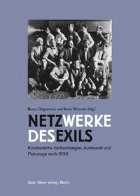 Netzwerke des Exils : künstlerische Verflechtungen, Austausch und Patronage nach 1933