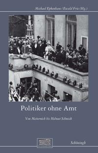 Politiker ohne Amt : von Metternich bis Helmut Schmidt