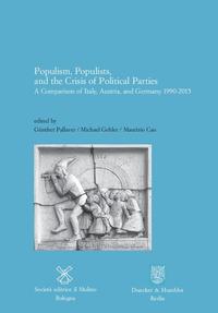 Populism, populists, and the crisis of political parties : a comparison of Italy, Austria, and Germany 1990-2015