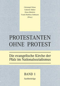 Protestanten ohne Protest : die evangelische Kirche der Pfalz im Nationalsozialismus