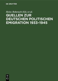 Quellen zur deutschen politischen Emigration, 1933-1945 : Inventar von Nachlässen, nichtstaatlichen Akten und Sammlungen in Archiven und Bibliotheken der Bundesrepublik Deutschland