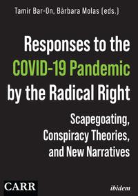Responses to the COVID-19 pandemic by the radical right : scapegoating, conspiracy theories and new narratives