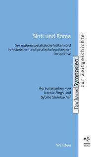 Sinti und Roma : der nationalsozialistische Völkermord in historischer und gesellschaftspolitischer Perspektive