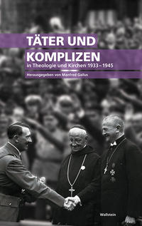 Täter und Komplizen in Theologie und Kirchen : 1933-1945