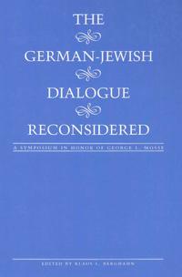 The German-Jewish dialogue : reconsidered; a symposium in honor of George L. Mosse