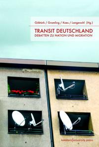 Transit Deutschland : Debatten zu Nation und Migration ; eine Dokumentation