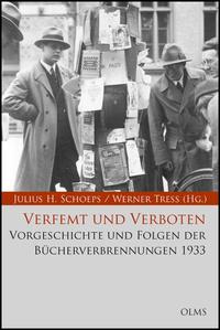 Verfemt und Verboten : Vorgeschichte und Folgen der Bücherverbrennungen 1933