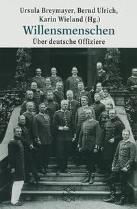 Willensmenschen : über deutsche Offiziere