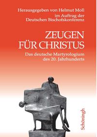 Zeugen für Christus : das deutsche Martyrologium des 20. Jahrhunderts. Band 1