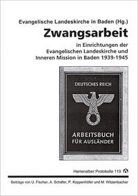 Zwangsarbeit in Einrichtungen der Evangelischen Landeskirche und Inneren Mission in Baden 1939 - 1945