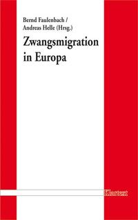 Zwangsmigration in Europa : zur wissenschaftlichen und politischen Auseinandersetzung um die Vertreibung der Deutschen aus dem Osten