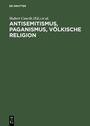 Antisemitismus, Paganismus, Völkische Religion :  = Anti-Semitism, paganism, voelkish religion