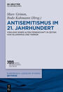 Antisemitismus im 21. Jahrhundert : Virulenz einer alten Feindschaft in Zeiten von Islamismus und Terror