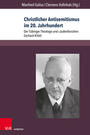 Christlicher Antisemitismus im 20. Jahrhundert : der Tübinger Theologe und »Judenforscher« Gerhard Kittel