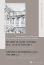 Dépasser le cadre national des "lieux de mémoire" : innovations méthodologiques, approches comparatives, lectures transnationales