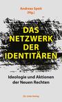 Das Netzwerk der Identitären : Ideologie und Aktionen der Neuen Rechten