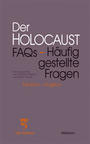 Der Holocaust : FAQs - häufig gestellte Fragen ; deutsch/englisch