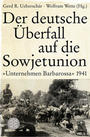 Der deutsche Überfall auf die Sowjetunion : "Unternehmen Barbarossa" 1941