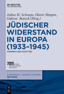 Jüdischer Widerstand in Europa (1933 - 1945) : Formen und Facetten