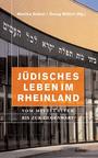 Jüdisches Leben im Rheinland : vom Mittelalter bis zur Gegenwart