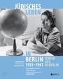 Jüdisches Leben in Berlin 1933 - 1941 :  = Jewish life in Berlin