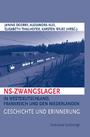 NS-Zwangslager in Westdeutschland, Frankreich und den Niederlanden : Geschichte und Erinnerung