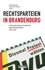 Rechtsparteien in Brandenburg : zwischen Wahlalternative und Neonazismus, 1990-2020