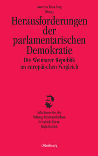 Herausforderungen der parlamentarischen Demokratie : die Weimarer Republik im europäischen Vergleich