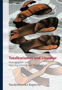 Totalitarismus und Literatur : deutsche Literatur im 20. Jahrhundert - literarische Öffentlichkeit im Spannungsfeld totalitärer Meinungsbildung