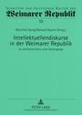 Intellektuellendiskurse in der Weimarer Republik : zur politischen Kultur einer Gemengelage