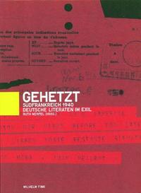 Gehetzt : Südfrankreich 1940 - deutsche Literaten im Exil