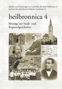 heilbronnica 4 : Beiträge zur Stadt- und Regionalgeschichte
