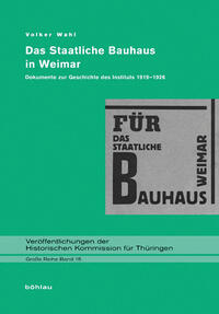 Das Staatliche Bauhaus in Weimar : Dokumente zur Geschichte des Instituts ; 1919 - 1926