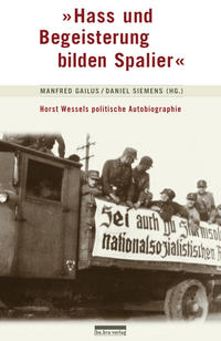 "Hass und Begeisterung bilden Spalier" : die politische Autobiographie von Horst Wessel