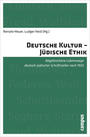 Deutsche Kultur - jüdische Ethik : abgebrochene Lebenswege deutsch-jüdischer Schriftsteller nach 1933